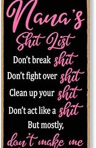 Honey Dew Gifts Nana's Shit List 5 inch by 10 inch Hanging Signs, Wall Art, Decorative Wood Sign, Home Decor, Funny Inappropriate Family Signs